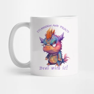 Dragon Stubborn Deal With It Cute Adorable Funny Quote Mug